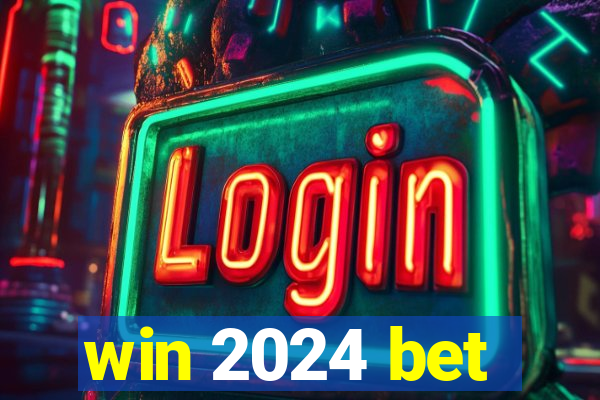 win 2024 bet